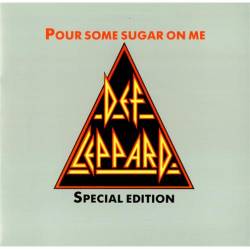 Def Leppard : Pour Some Sugar on Me (Spécial Edition)